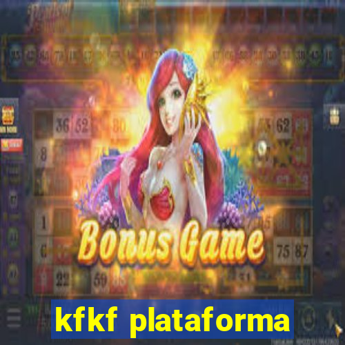 kfkf plataforma